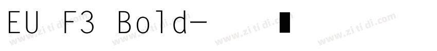 EU F3 Bold字体转换